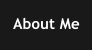 About Me
